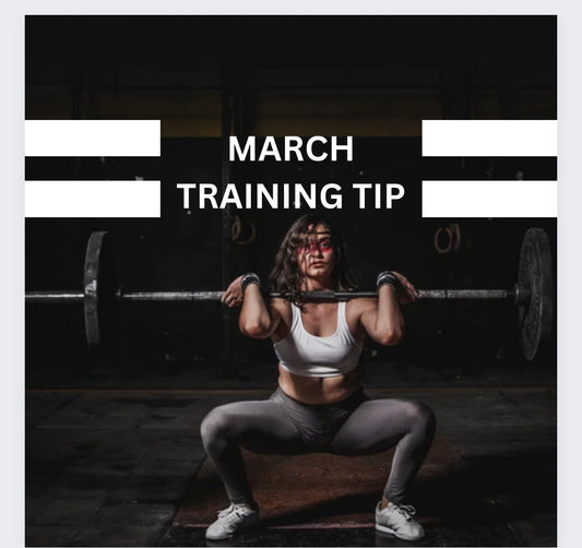 MARCH TRAINING TIP